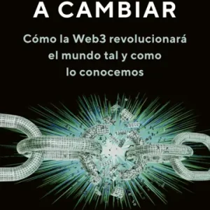 Todo vuelve a cambiar – Cómo la Web3 revolucionará el mundo tal y como lo conocemos - Imagen 1