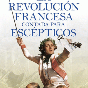 La revolución francesa contada para escépticos - Imagen 1